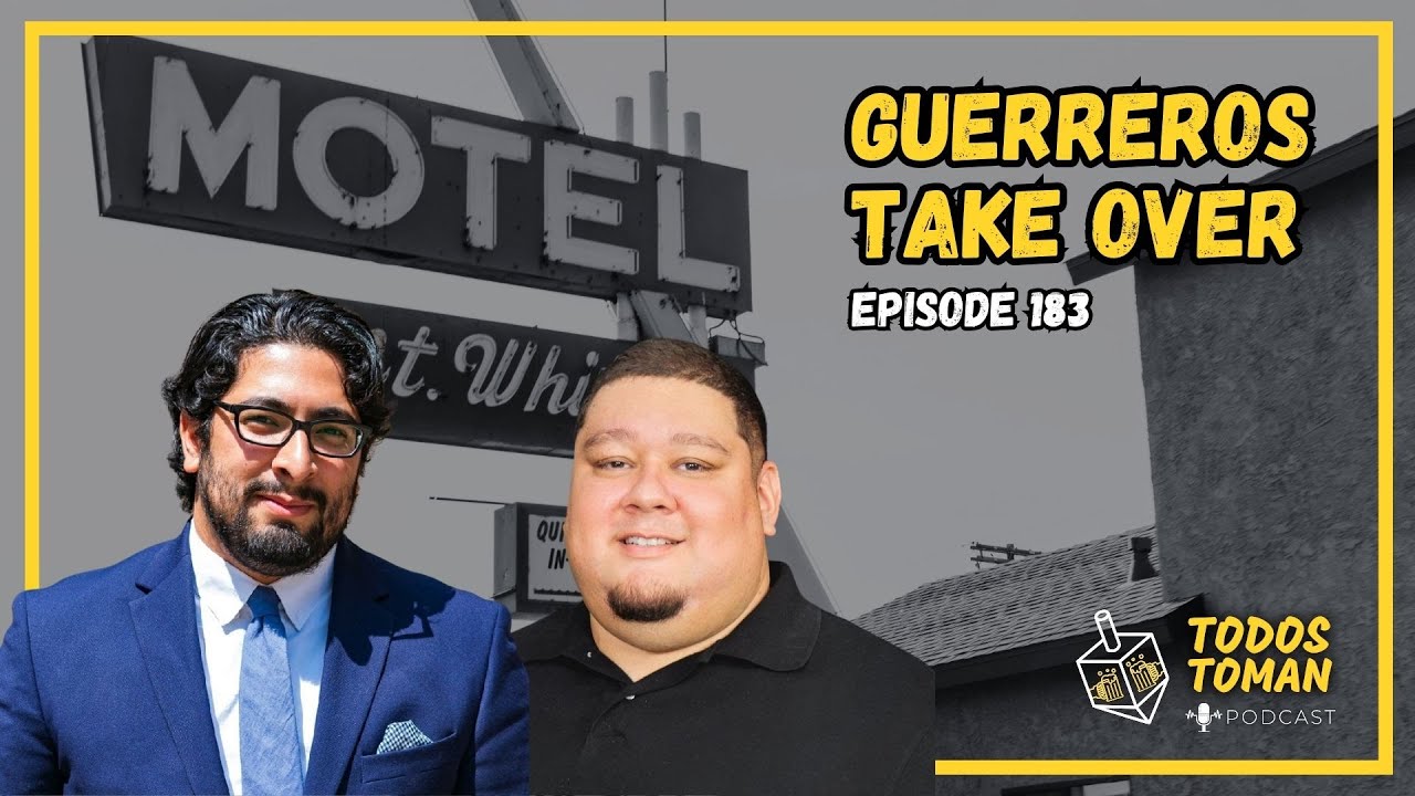 Guerreros Take Over - Episode 183 - Todos Toman Podcast