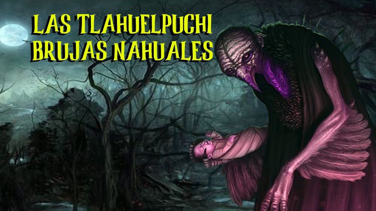 LAS  brujas NAHUALES TLAHUELPUCHIS  de Tlaxcala historias de terror  narrados en español arlof 2022
