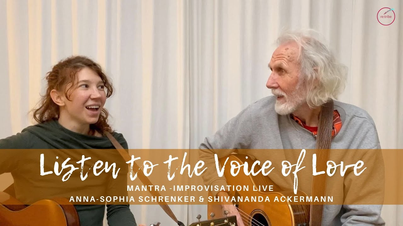 Listen to the voice of love (by Ben van Haeff)- Shivananda & Anna-Sophia jammen im re:tribe studio