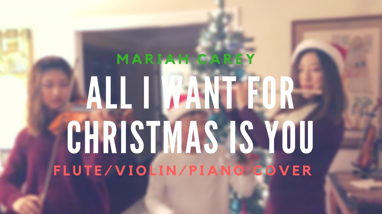 All I Want for Christmas is You - Instrumental Cover (Flute/Violin/Piano)