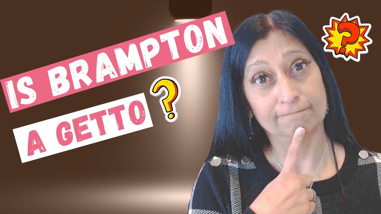 Why People say Brampton Canada is a getto | 2 areas That give Brampton a bad rap
