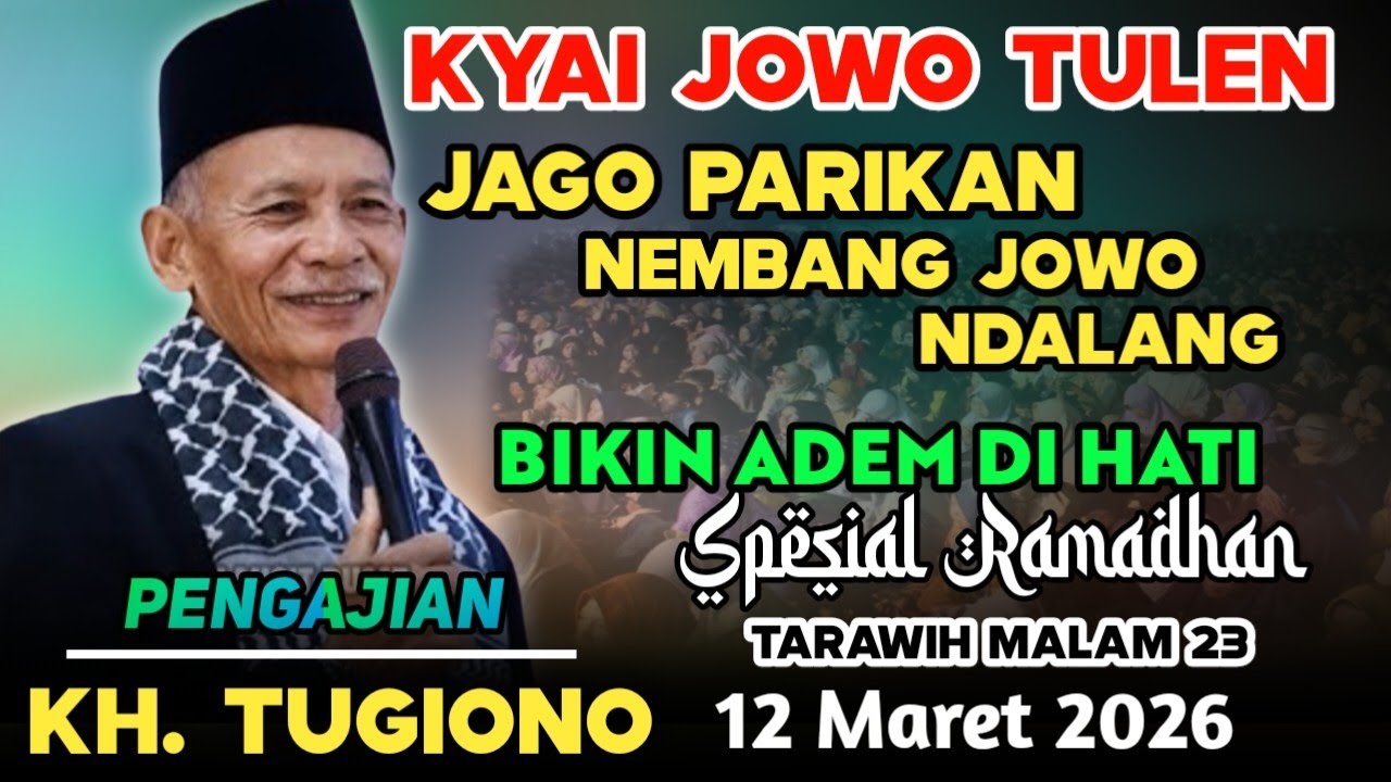 🔴 PENGAJIAN LUCU KH TUGIONO BASHORI TERBARU 12 MARET 2026 SPESIAL RAMADHAN MALAM KE-23