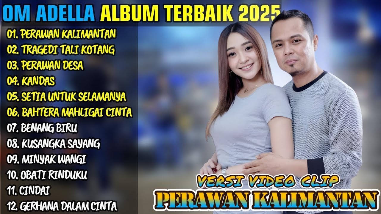 OM ADELLA - Full  Album Terbaik 2025 | Perawan Kalimantan - Tragedi Tali Kotang - Perawan Desa