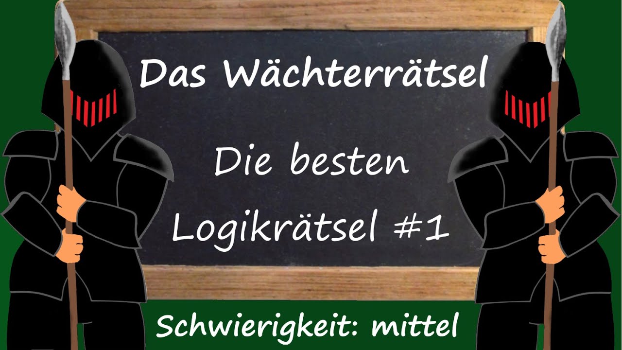 Die besten Logikrätsel #1 Das Wächter Rätsel - mit Lösung und Erklärung