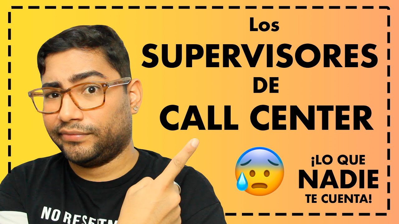 SUPERVISORES DE CALL CENTER (TODO LO QUE NECESITAS SABER + MI EXPERIENCIA)