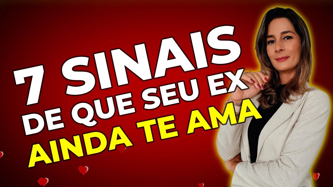 7 sinais de que SEU EX AINDA TE AMA