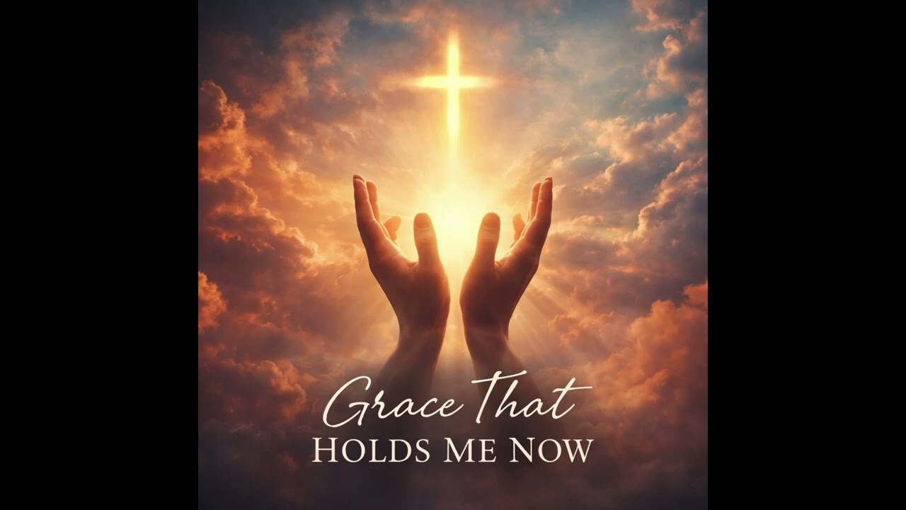Grace That Holds Me Now (official audio)