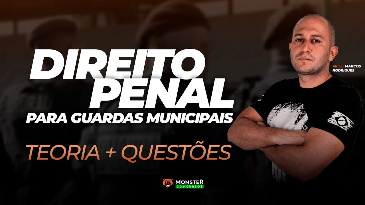 GUIA COMPLETO DE DIREITO PENAL PARA GUARDAS MUNICIPAIS - TEORIA + QUESTÕES!!