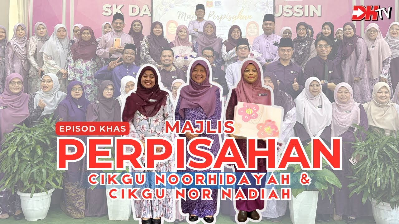 EP KHAS : MAJLIS PERPISAHAN CIKGU NOORHIDAYAH & NOR NADIAH