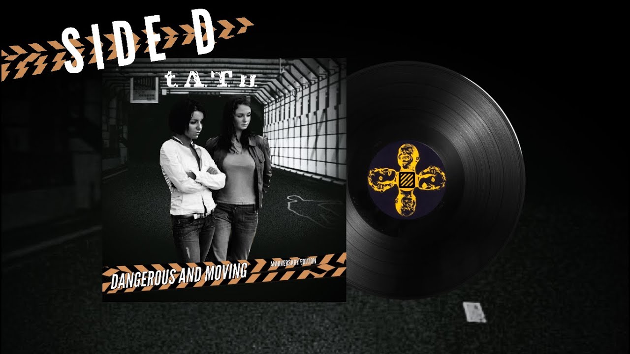 Dangerous and Moving (SIDE D - Anniversary Remix Edition) - t.A.T.u. [AUDIO]