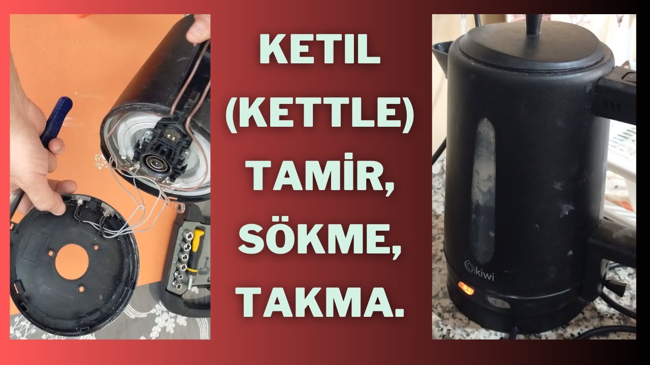 KETIL (KETTLE) NASIL SÖKÜLÜR, TAMİR EDİLİR, ÇALIŞTIRILIR? (ÇAYCI)