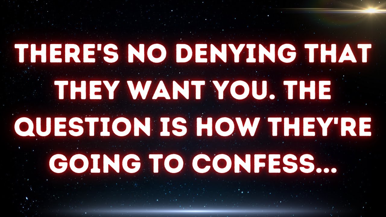 💌 There's no denying that they want you. The question is how they're going to confess...