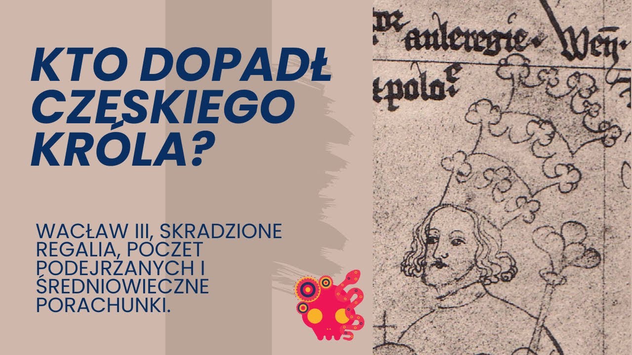 Wacław III - kto dopadł ostatniego z dynastii Przemyślid&oacute;w? Kr&oacute;lob&oacute;jstwo i podejrzany Łokietek.