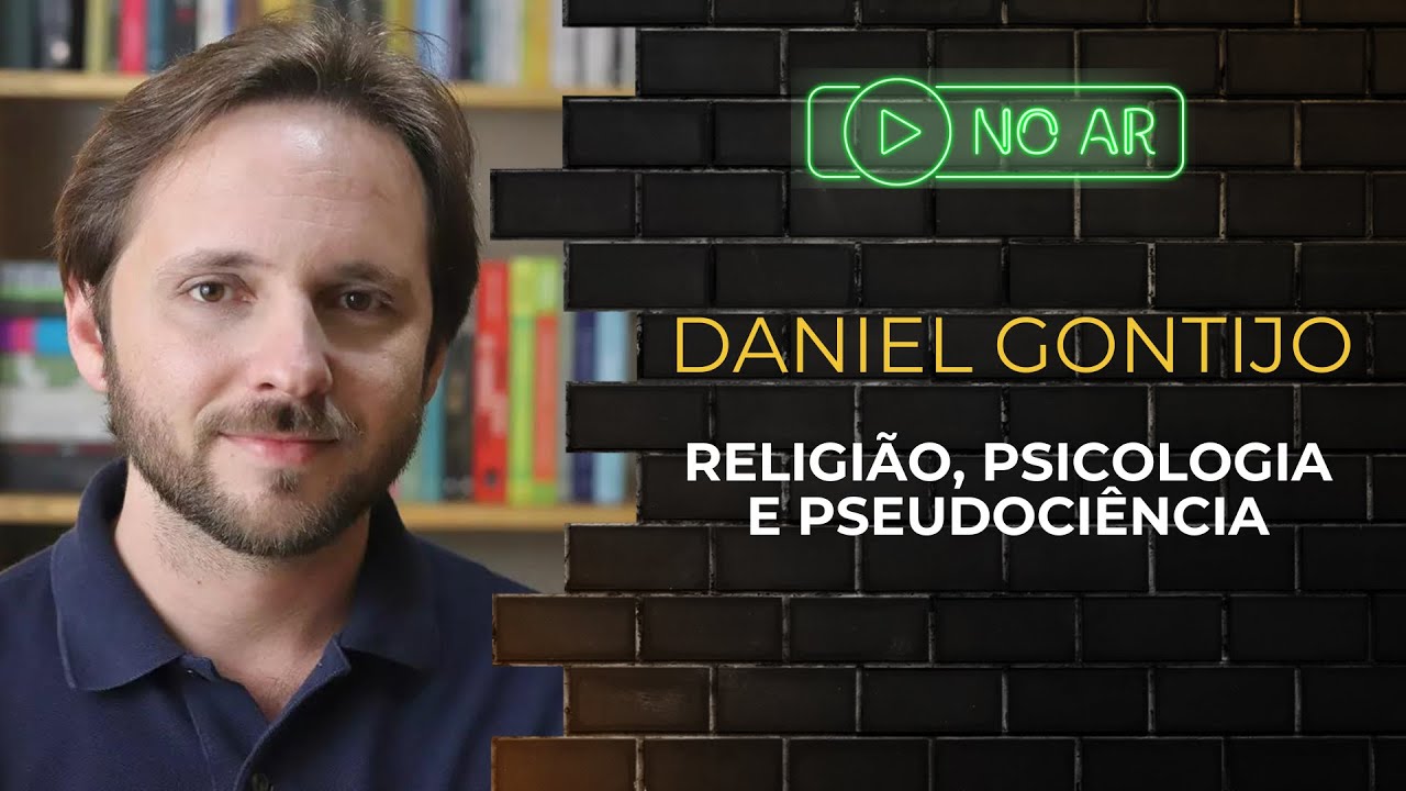 PSICOLOGIA, RELIGIÃO E PSEUDOCIÊNCIA COM DANIEL GONTIJO - Luminus Podcast #11