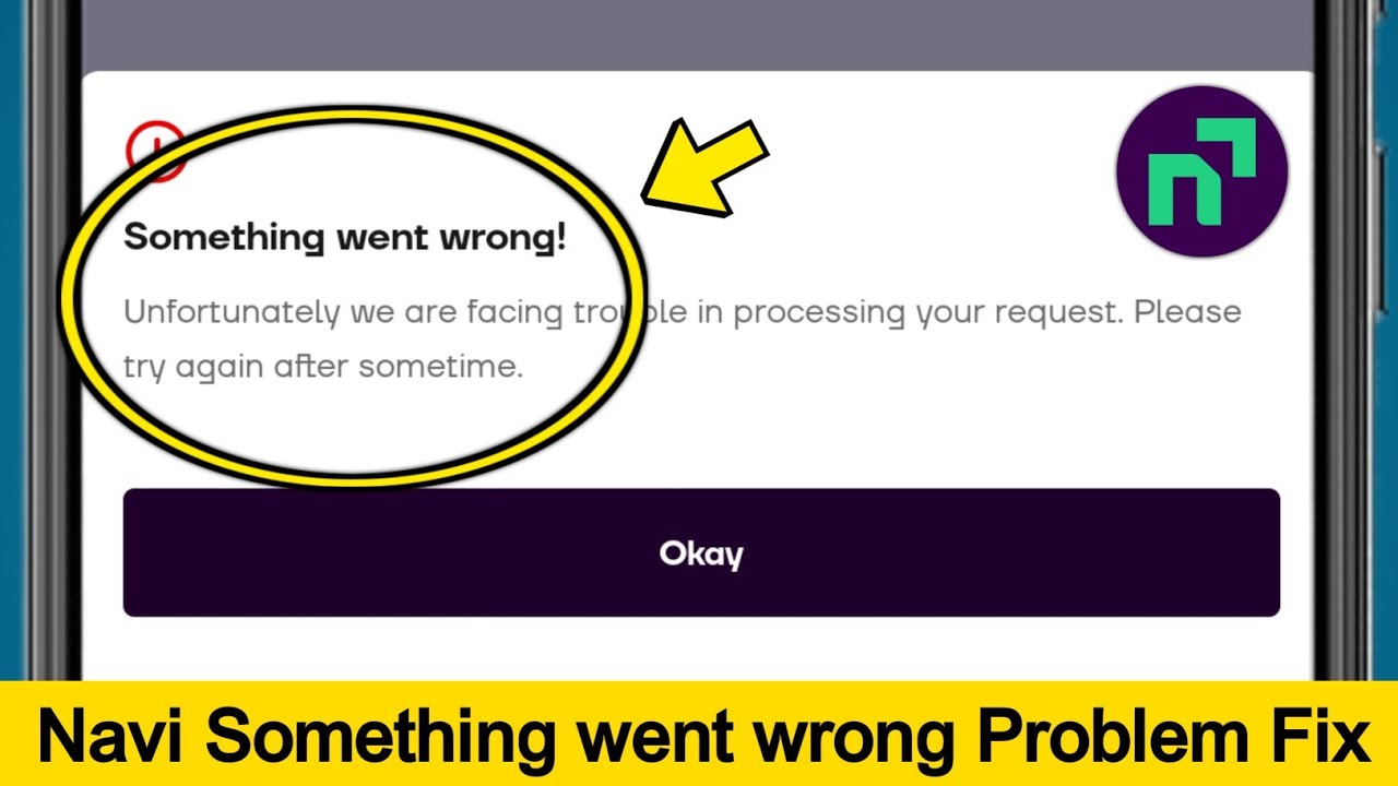 Navi Something went wrong problem | Unfortunately we are facing trouble in processing your request