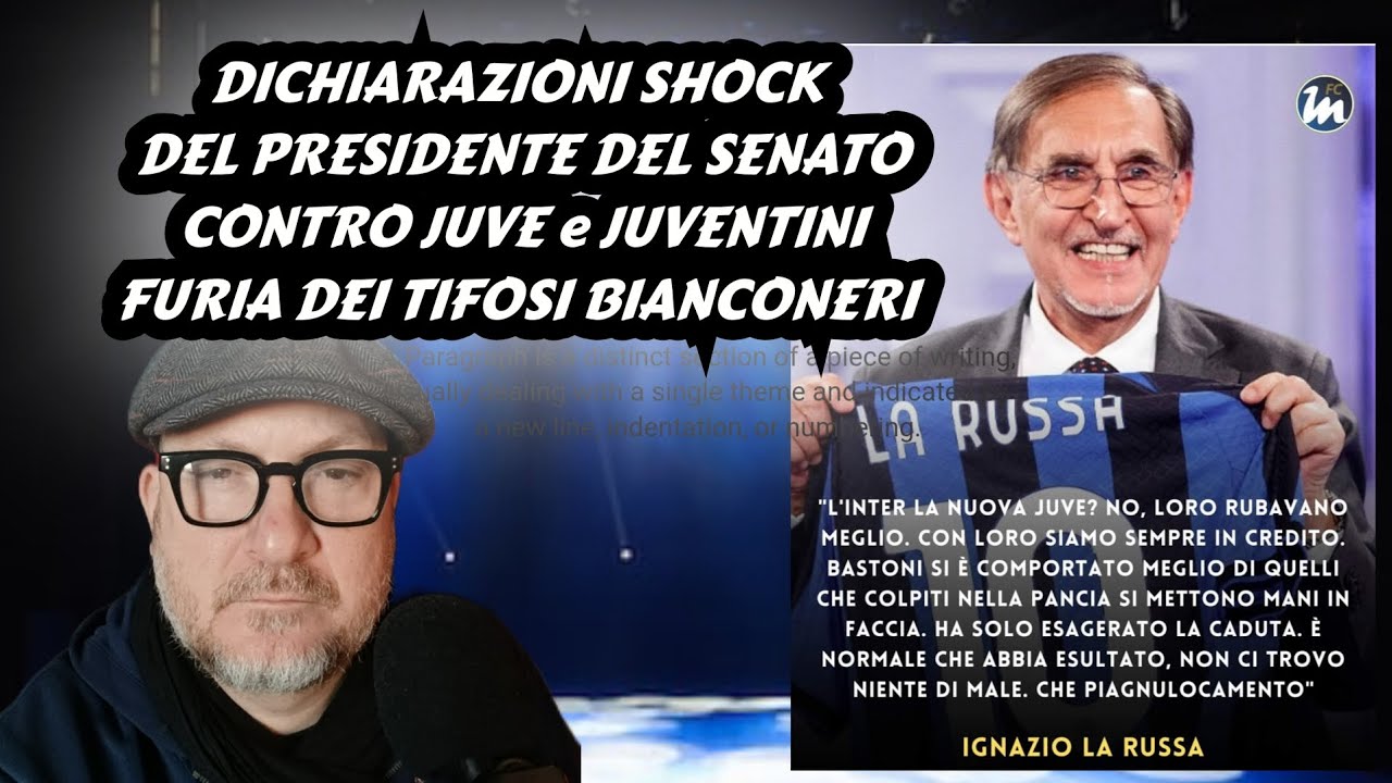 🚨COSA?? DICHIARAZIONI SHOCK DEL Presidente del Senato LA RUSSA contro la JUVE‼️FURIA degli JUVENTINI