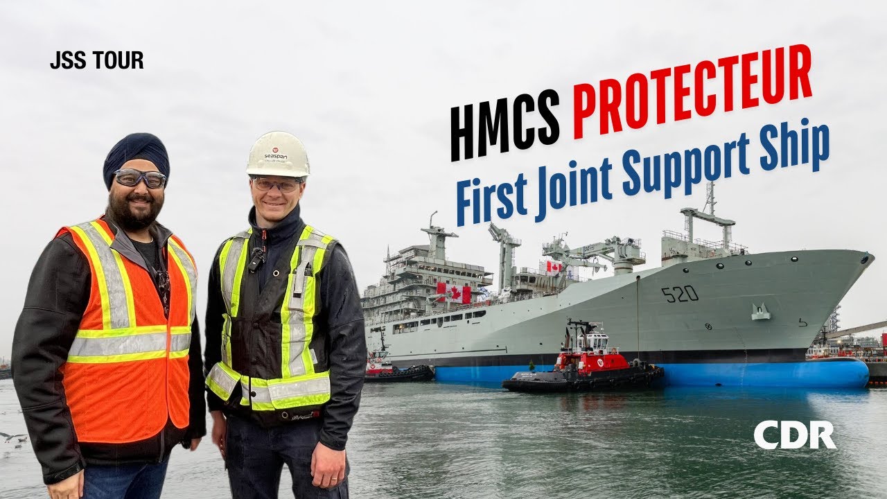 HMCS Protecteur - Joint Support Ship Tour at Seaspan Shipyards