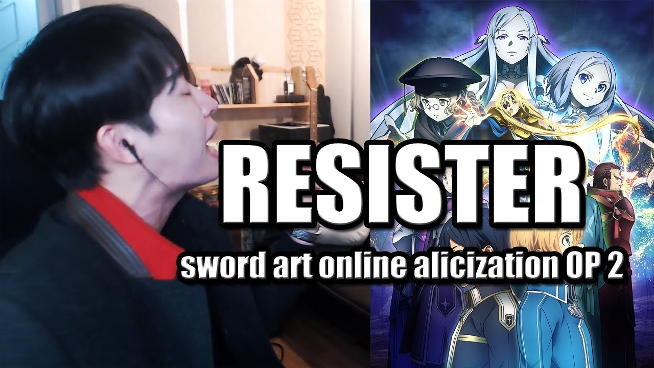 Sword Art online : Alicization OP2 - Resister (male ver. Full band cover)【Cover by RU】