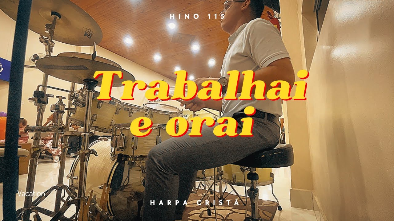Trabalhai e orai (drum cover)