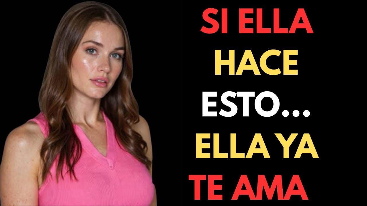 Si una mujer hace esto, ya está enamorada de ti | Psicología femenina