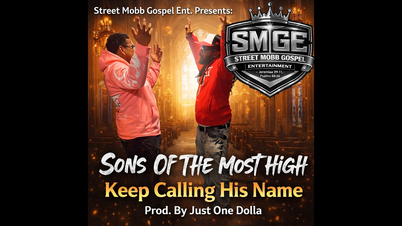 Sons Of The Most High-Keep Calling His Name Prod. By ‪@justonedolla Official Video@IssaReelMovie