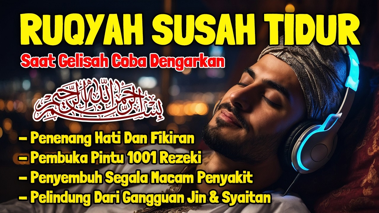 Susah Tidur Coba Dengarkan Surah Pengantar Tidur Ruqyah Susah Tidur Menghilangkan Stres Resah Cemas