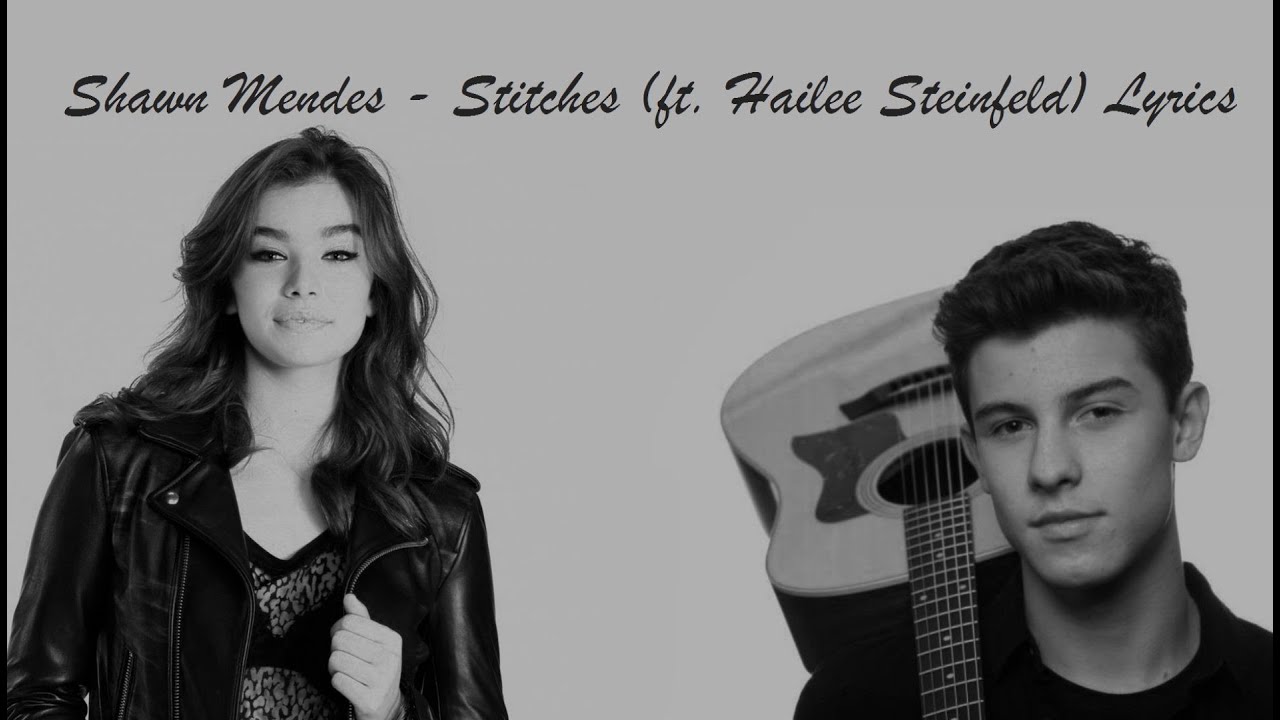Shawn Mendes  - Stitches (ft.Hailee Steinfeld) Lyrics