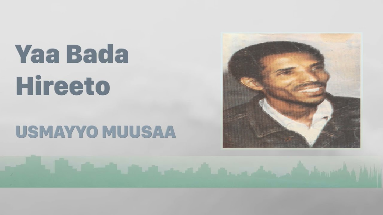 Usmayyo Muusaa: Yaa bada hireeto | Oromo Music