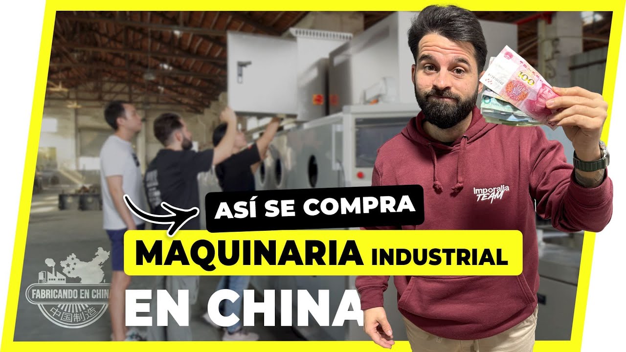 ⚠️ Así se compra maquinaria industrial en China ⚙️ Métodos y tácticas para importar desde China