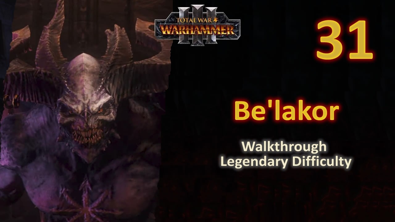 #31 Be'lakor - The Shadow Legion - Battle of Gaean Vale vs Avelorn - Legendary - No Commentary