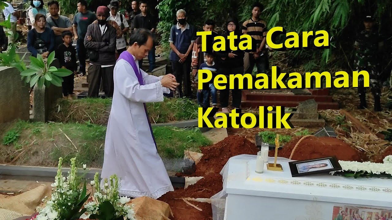 Proses Pemakaman  sesuai Tata Cara Katolik