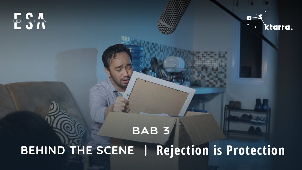 ESA THE SERIES BEHIND THE SCENE - BAB 3 REJECTION IS PROTECTION