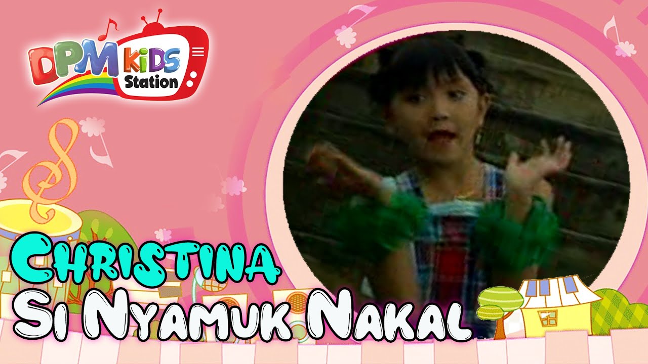 Christina - Si Nyamuk Nakal (Official Kids Video)