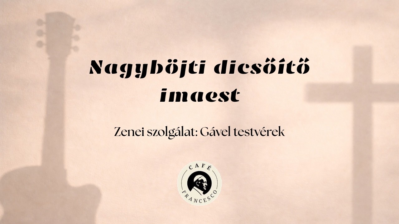 Nagyböjti dicsőítő imaest
