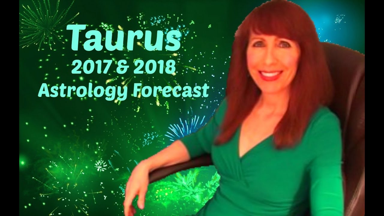 Taurus 2017 ~ 2018 Astrology ~ Earnings Increase Enjoy Your Reward
