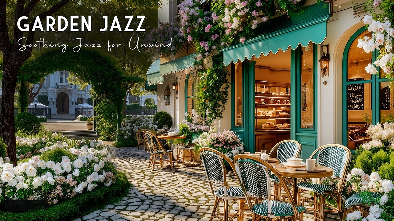 Garden Jazz Music with Beautiful Coffee Shop 🌿 Cafe on the Streets & Soothing Jazz for Unwind