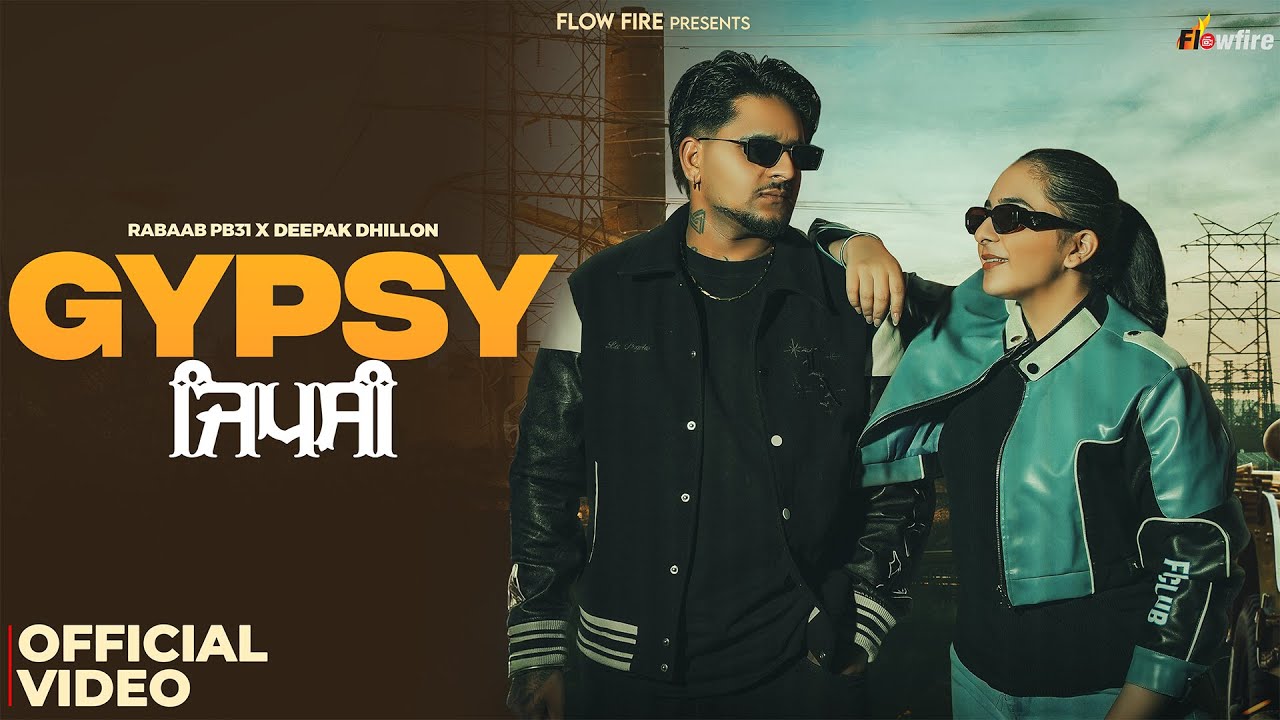 Gypsy  - Rabaab PB31 ft. Deepak Dhillon (Official Video) Latest Punjabi Songs 2025 | FlowFire