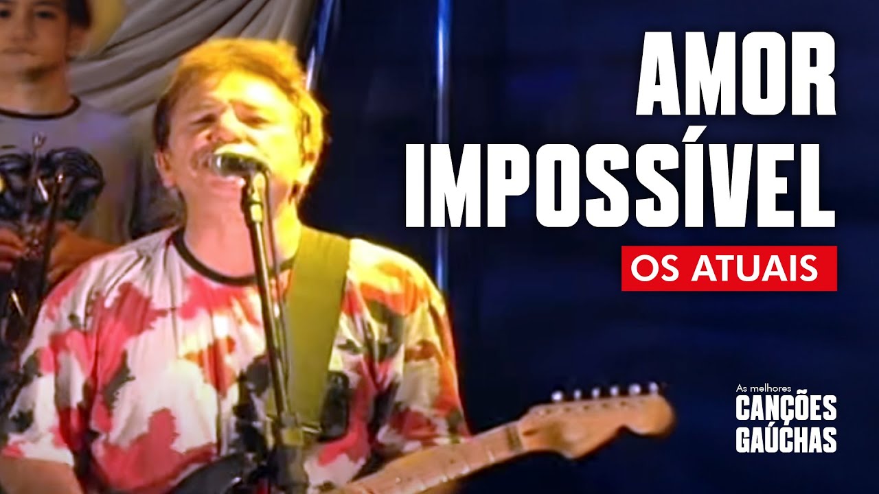 AMOR IMPOSSÍVEL - OS ATUAIS (CLIPE DVD NOSSA ESTRADA)