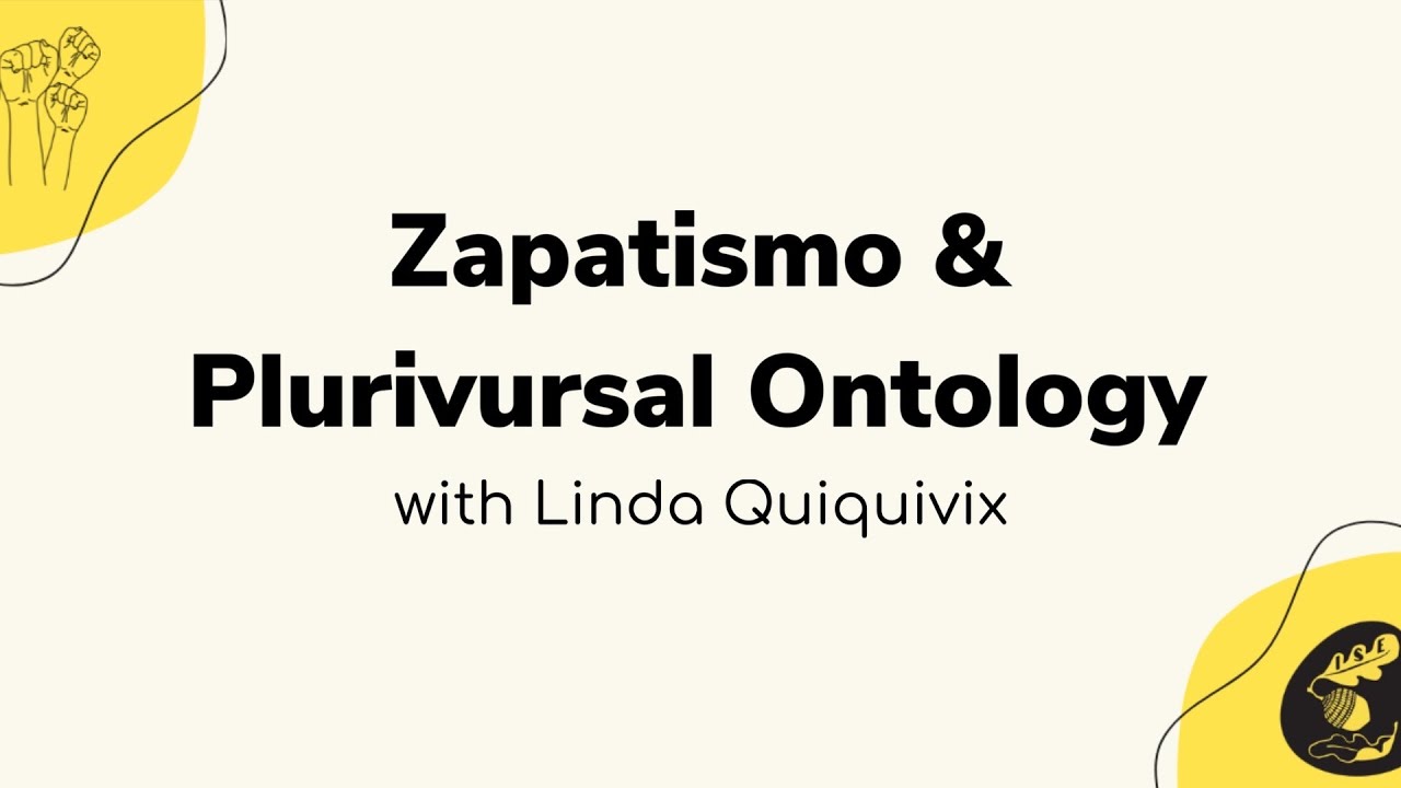 Zapatismo and Pluriversal Ontology - 2023 Summer Intensive Course