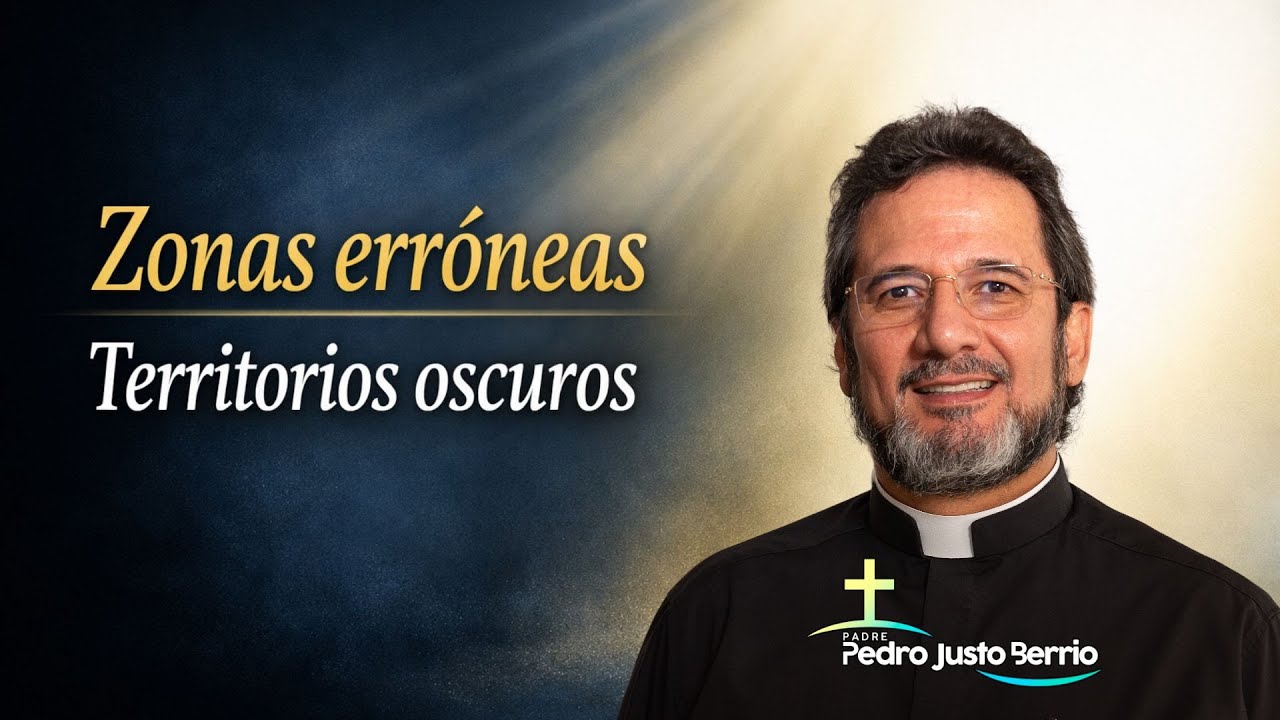 Zonas errones - Territorios oscuros | Padre Pedro Justo Berrio