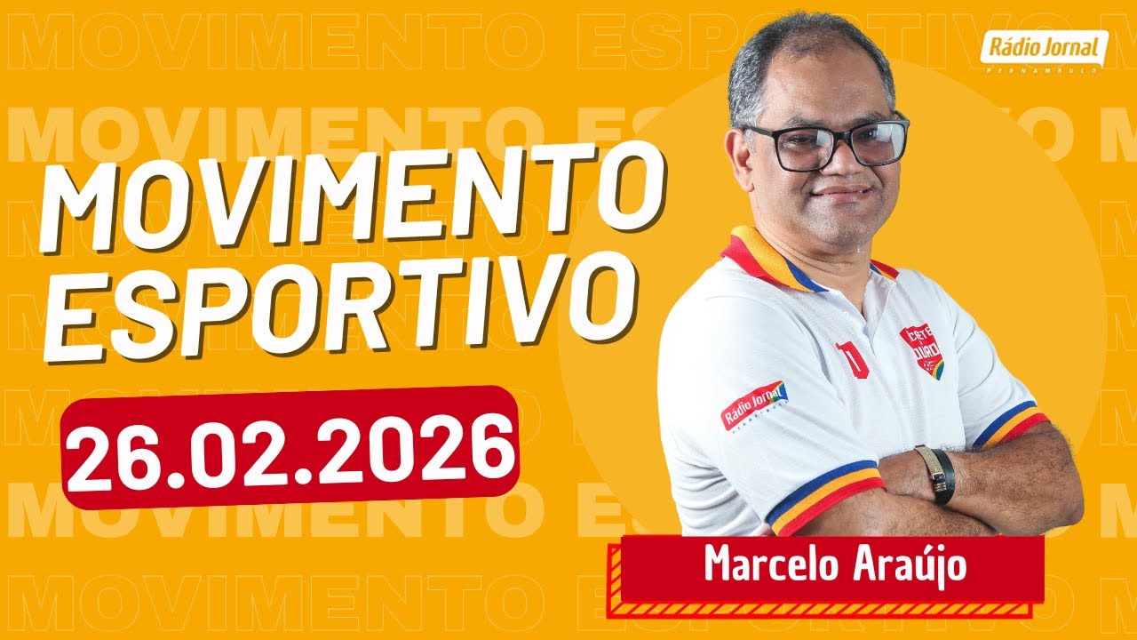 Movimento Esportivo com MARCELO ARAÚJO na RÁDIO JORNAL | 26.02.26