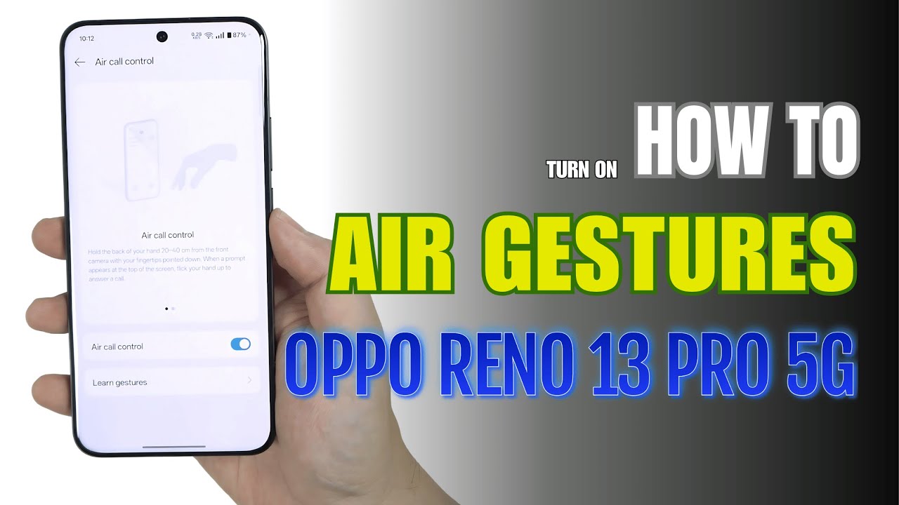 How to Use Air Gestures on OPPO Reno 13 Pro 5G
