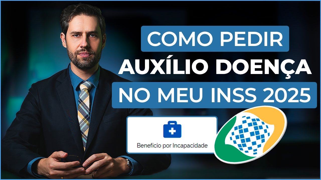 Tutorial: Como pedir seu auxílio doença em 2025 pelo MEU INSS, de forma gratuita, online e rápida