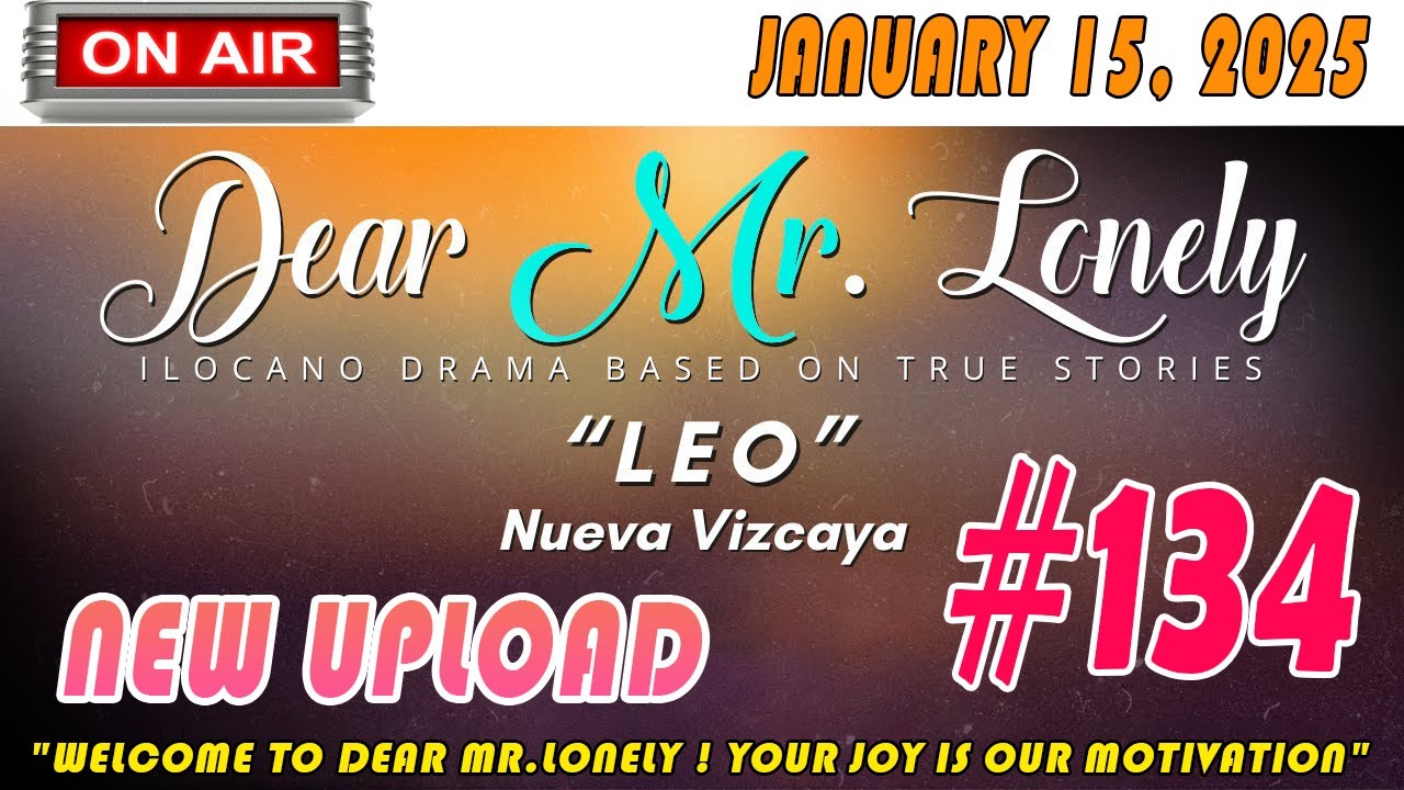 Mr Lonely Ilocano Drama ( Episode 134 ) -  JAN 15, 2025 | Radio FM Story Drama 2025 #dearmrlonely