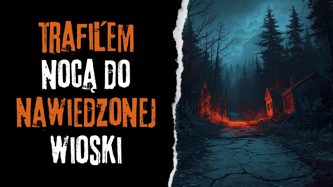 Trafiłem nocą do nawiedzonej wioski - CreepyPasta Autorska (PL)