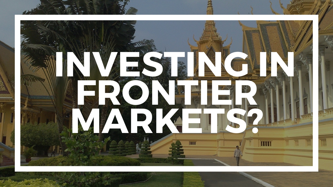 Six Reasons to Invest in Frontier Markets