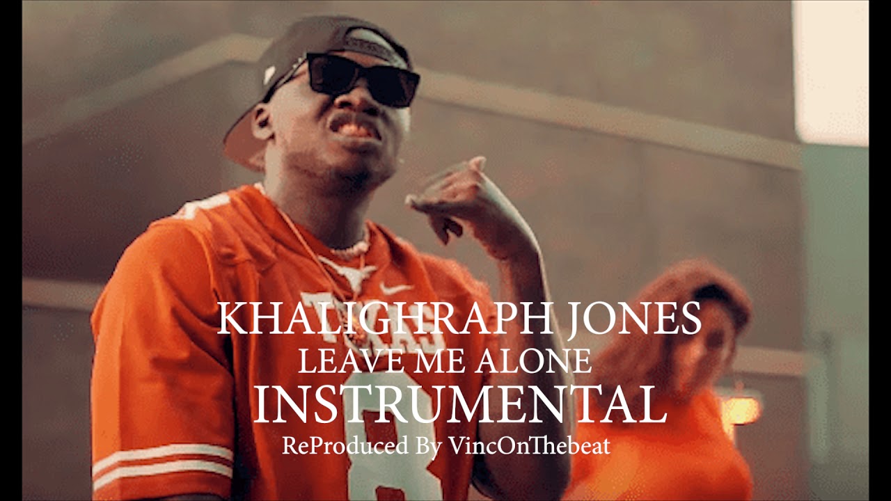Leave Me Alone Instrumental - Khalighraph Jones(Reprod. VincB)