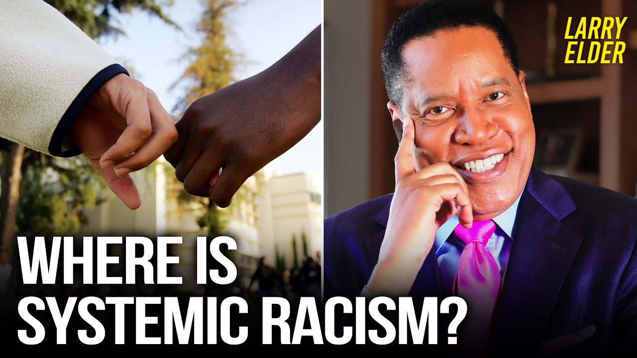 Where&rsquo;s the Proof of Systemic Racism? | Larry Elder