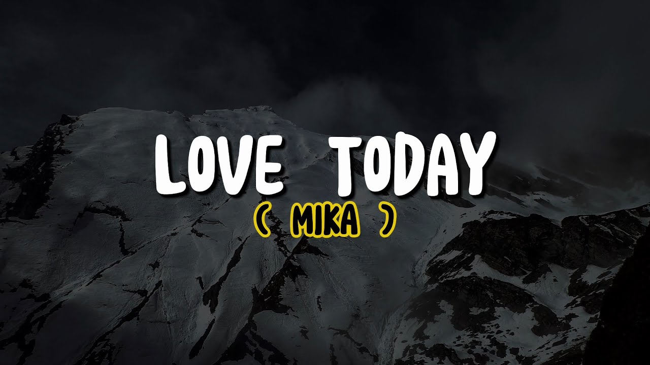 MIKA - Love Today (Lyrics)