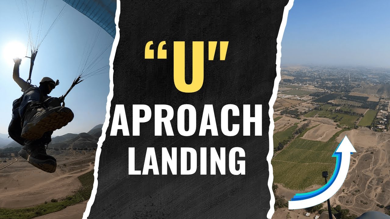 How to Perform a U-Shaped Landing Approach in Paragliding | Safe & Efficient Technique Explained